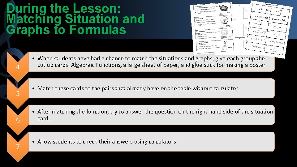 During the Lesson: Matching Situation and Graphs to Formulas 4 5 6 7 •