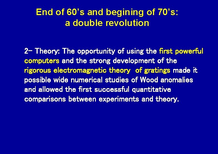 End of 60’s and begining of 70’s: a double revolution 2 - Theory: The