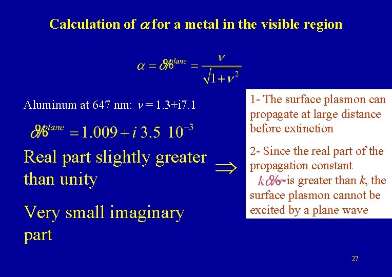 Calculation of a for a metal in the visible region Aluminum at 647 nm: