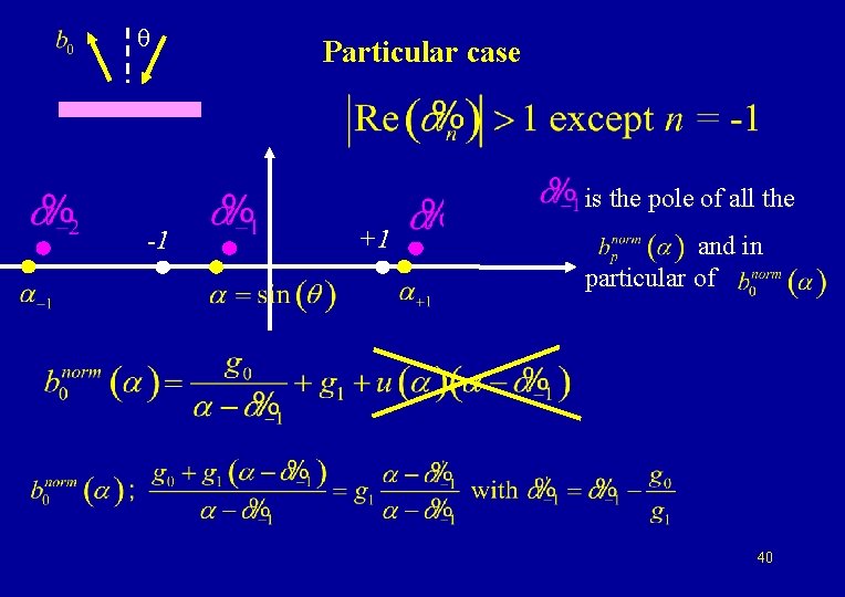 q Particular case is the pole of all the -1 +1 and in particular