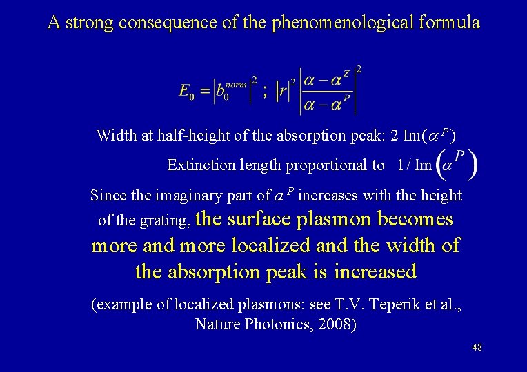 A strong consequence of the phenomenological formula Width at half-height of the absorption peak:
