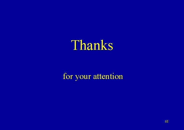 Thanks for your attention 68 