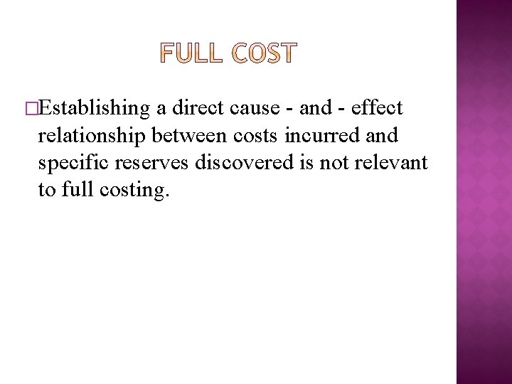 �Establishing a direct cause - and - effect relationship between costs incurred and specific