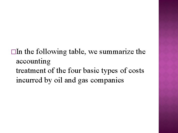 �In the following table, we summarize the accounting treatment of the four basic types