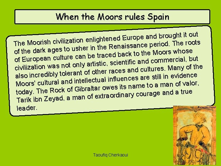 When the Moors rules Spain t it out h g u ro b d