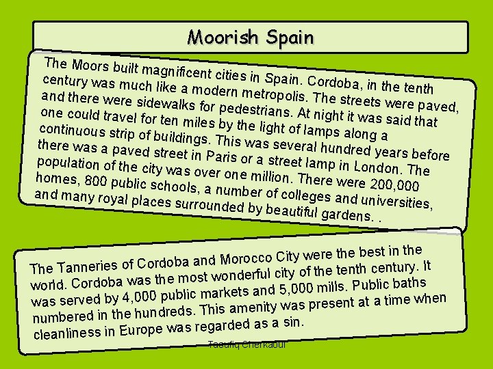 Moorish Spain The Moors built m agnificent cities i n Spain. Cordob century was