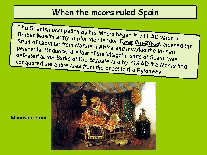 When the moors ruled Spain The Spanish occ upation by the M oors began