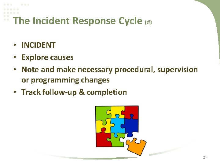 The Incident Response Cycle (#) • INCIDENT • Explore causes • Note and make