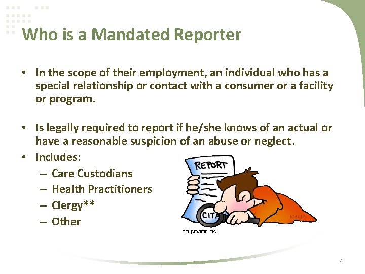 Who is a Mandated Reporter • In the scope of their employment, an individual