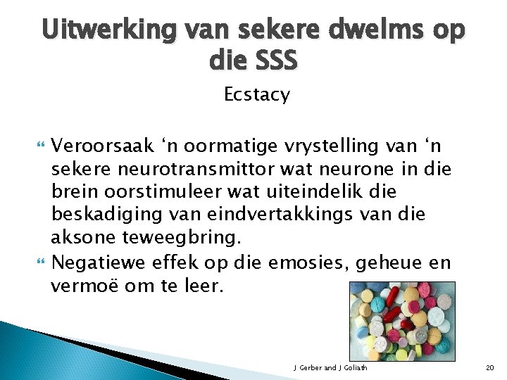 Uitwerking van sekere dwelms op die SSS Ecstacy Veroorsaak ‘n oormatige vrystelling van ‘n