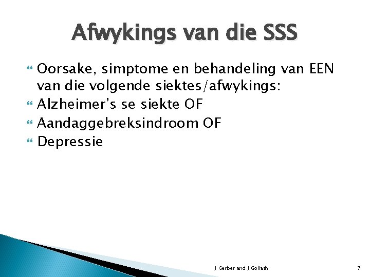 Afwykings van die SSS Oorsake, simptome en behandeling van EEN van die volgende siektes/afwykings: