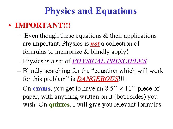 Physics and Equations • IMPORTANT!!! – Even though these equations & their applications are
