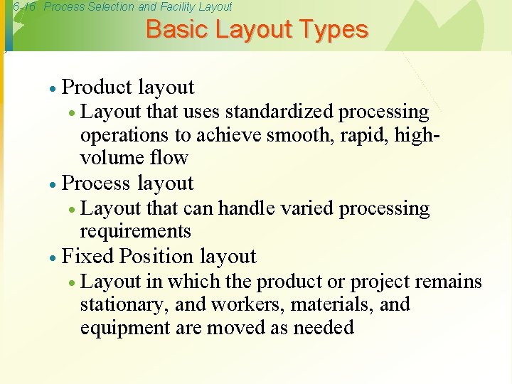 6 -16 Process Selection and Facility Layout Basic Layout Types · Product layout ·