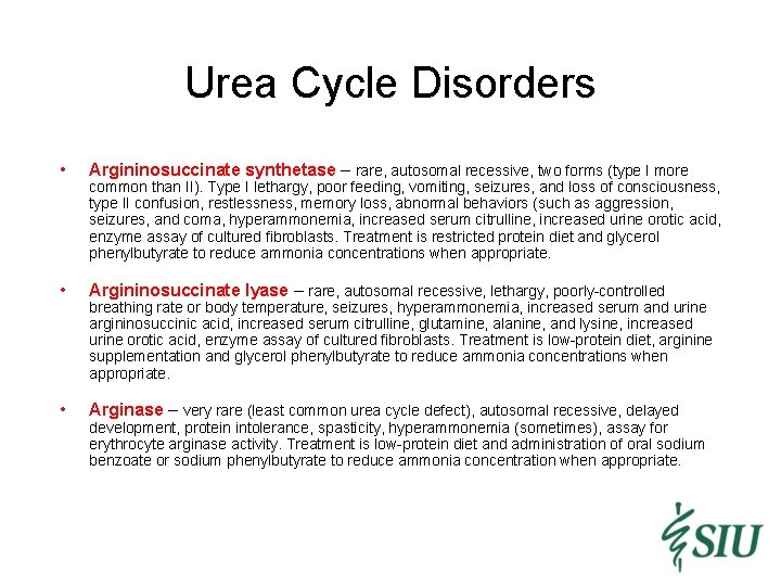 Urea Cycle Disorders • Argininosuccinate synthetase – rare, autosomal recessive, two forms (type I