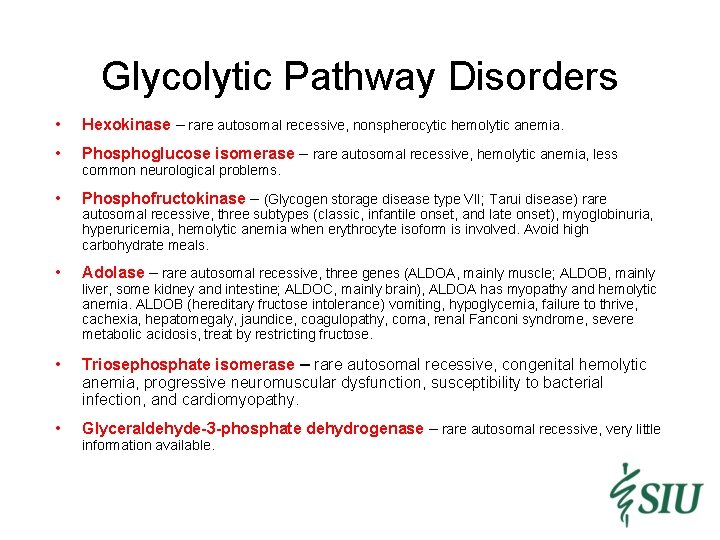 Glycolytic Pathway Disorders • Hexokinase – rare autosomal recessive, nonspherocytic hemolytic anemia. • Phosphoglucose