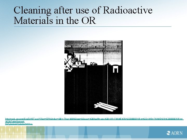 Cleaning after use of Radioactive Materials in the OR http: //nepis. epa. gov/Exe/Zy. NET.