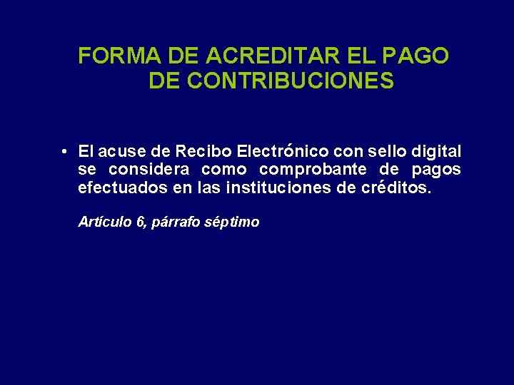 FORMA DE ACREDITAR EL PAGO DE CONTRIBUCIONES • El acuse de Recibo Electrónico con FORMA DE ACREDITAR EL PAGO DE CONTRIBUCIONES • El acuse de Recibo Electrónico con