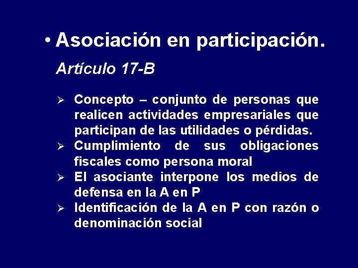  • Asociación en participación. Artículo 17 -B Concepto – conjunto de personas que