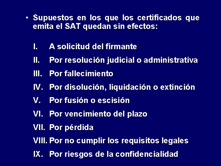  • Supuestos en los que los certificados que emita el SAT quedan sin