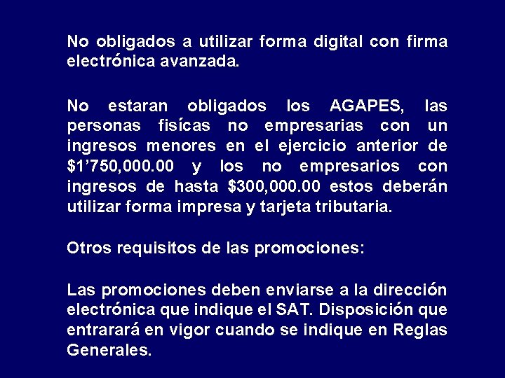 No obligados a utilizar forma digital con firma electrónica avanzada. No estaran obligados los