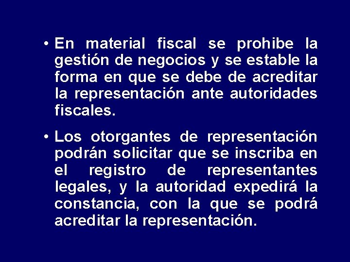  • En material fiscal se prohibe la gestión de negocios y se estable