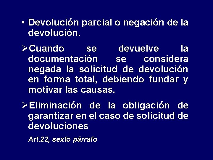  • Devolución parcial o negación de la devolución. ØCuando se devuelve la documentación