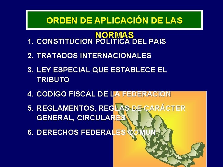 ORDEN DE APLICACIÓN DE LAS NORMAS 1. CONSTITUCION POLITICA DEL PAIS 2. TRATADOS INTERNACIONALES