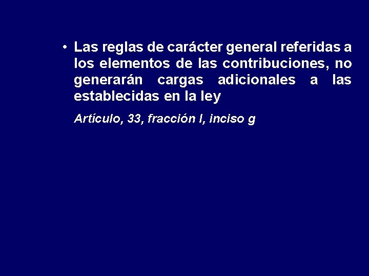  • Las reglas de carácter general referidas a los elementos de las contribuciones,