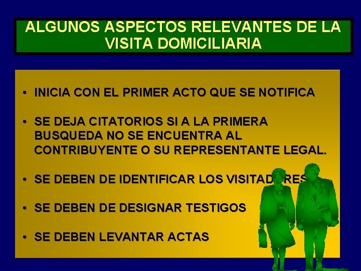 ALGUNOS ASPECTOS RELEVANTES DE LA VISITA DOMICILIARIA • INICIA CON EL PRIMER ACTO QUE