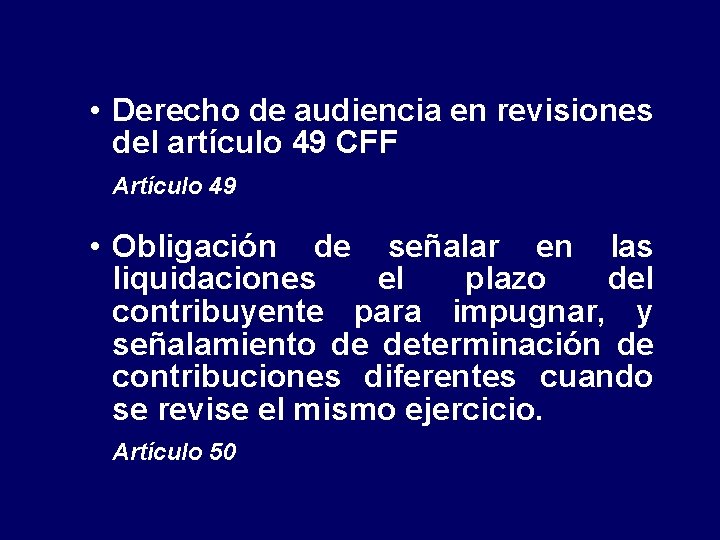 • Derecho de audiencia en revisiones del artículo 49 CFF Artículo 49 • • Derecho de audiencia en revisiones del artículo 49 CFF Artículo 49 •