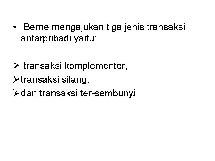 Analisis Transaksional Eric Berne Teori Analisis Transaksional Merupakan