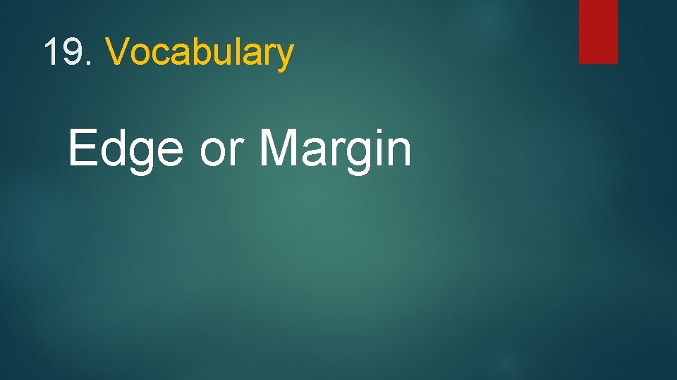 19. Vocabulary Edge or Margin 