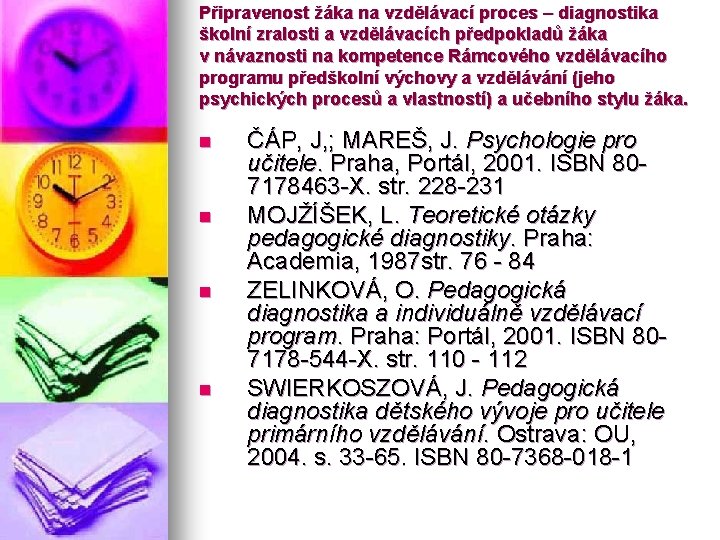 Připravenost žáka na vzdělávací proces – diagnostika školní zralosti a vzdělávacích předpokladů žáka v