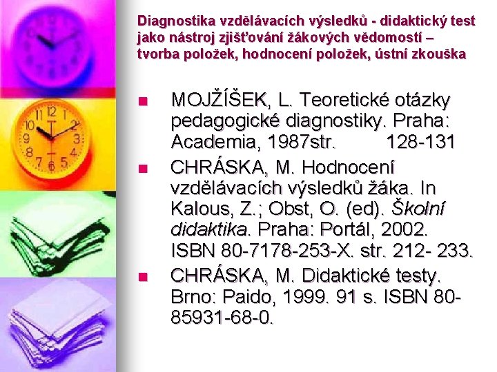 Diagnostika vzdělávacích výsledků - didaktický test jako nástroj zjišťování žákových vědomostí – tvorba položek,