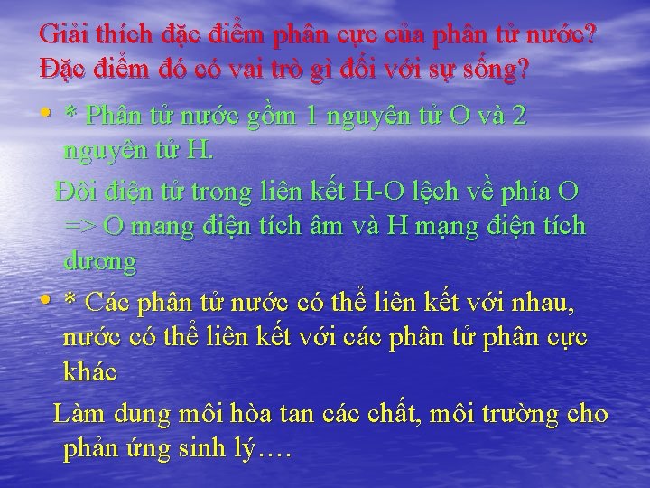 Giải thích đặc điểm phân cực của phân tử nước? Đặc điểm đó có