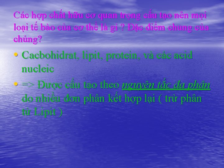 Các hợp chất hữu cơ quan trọng cấu tạo nên mọi loại tế bào