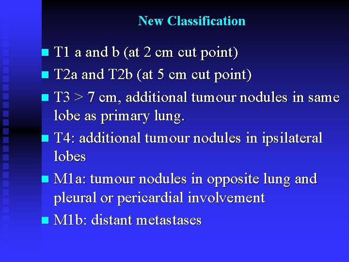 New Classification T 1 a and b (at 2 cm cut point) n T