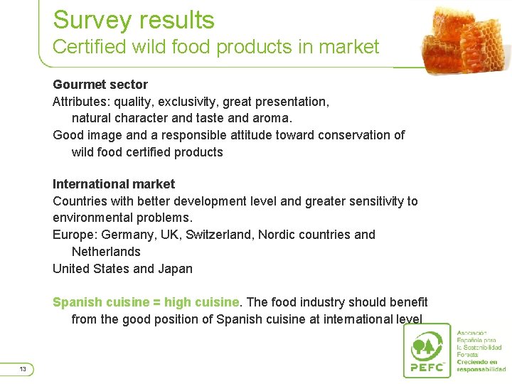 Survey results Certified wild food products in market Gourmet sector Attributes: quality, exclusivity, great