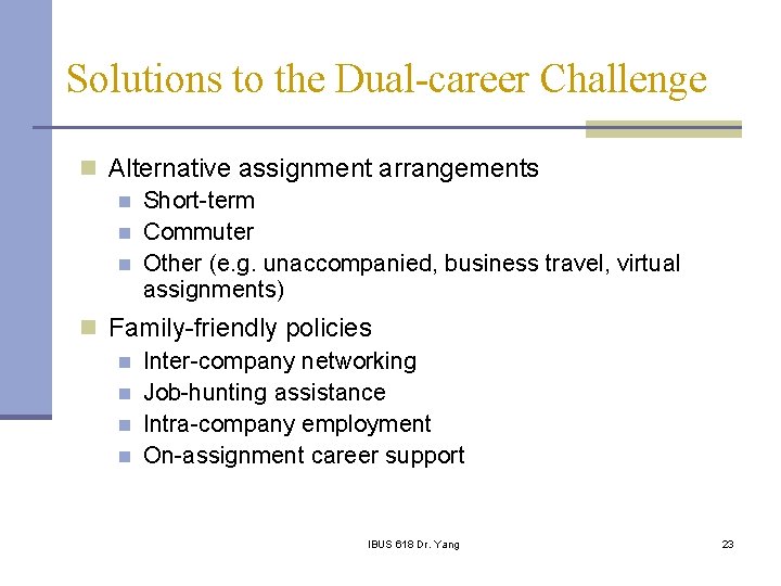 Solutions to the Dual-career Challenge n Alternative assignment arrangements n Short-term n Commuter n