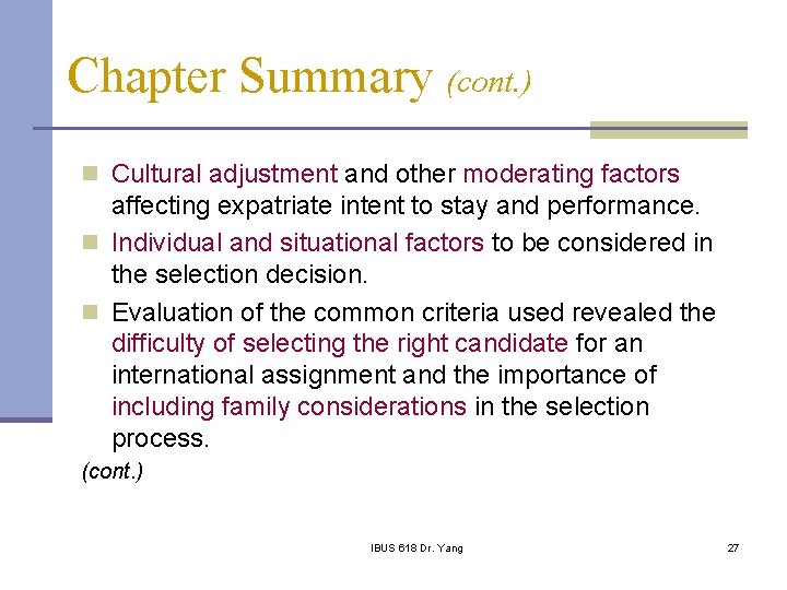 Chapter Summary (cont. ) n Cultural adjustment and other moderating factors affecting expatriate intent