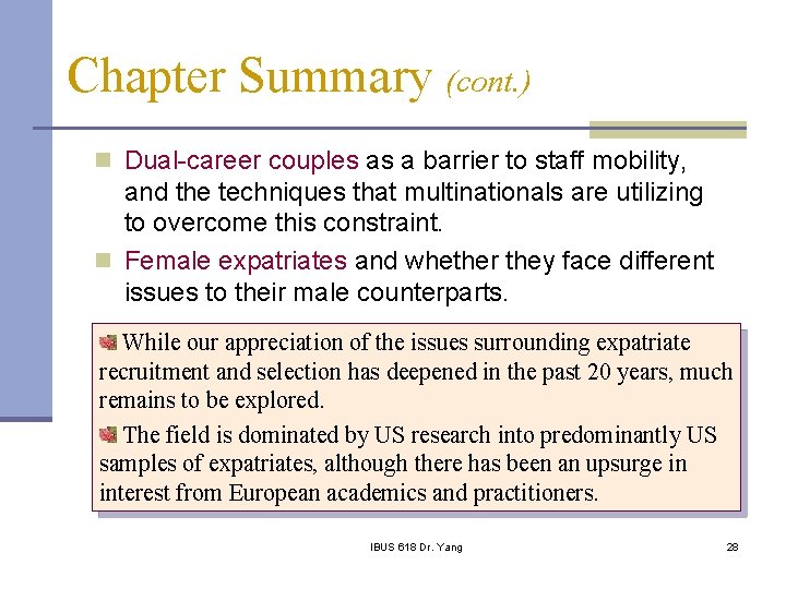 Chapter Summary (cont. ) n Dual-career couples as a barrier to staff mobility, and