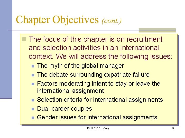 Chapter Objectives (cont. ) n The focus of this chapter is on recruitment and