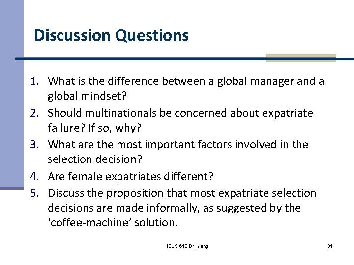 Discussion Questions 1. What is the difference between a global manager and a global