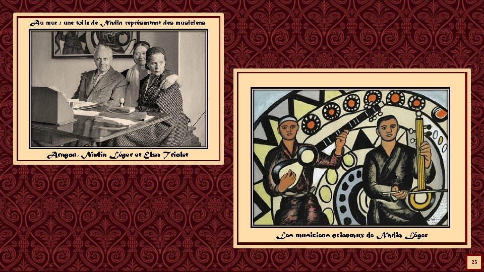 Au mur : une toile de Nadia représentant des musiciens Aragon, Nadia Léger et