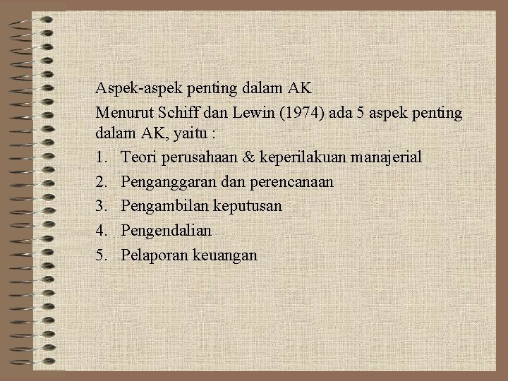 Aspek-aspek penting dalam AK Menurut Schiff dan Lewin (1974) ada 5 aspek penting dalam