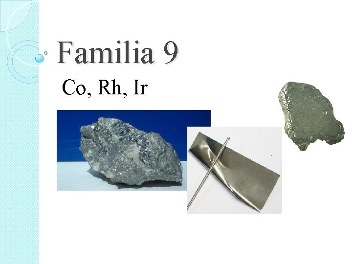 Familia 9 Co, Rh, Ir 