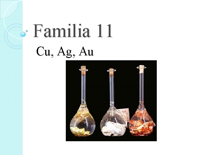 Familia 11 Cu, Ag, Au 