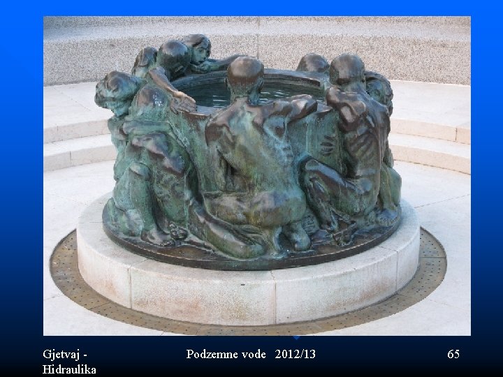 Gjetvaj - Hidraulika Podzemne vode 2012/13 65 Gjetvaj - Hidraulika Podzemne vode 2012/13 65