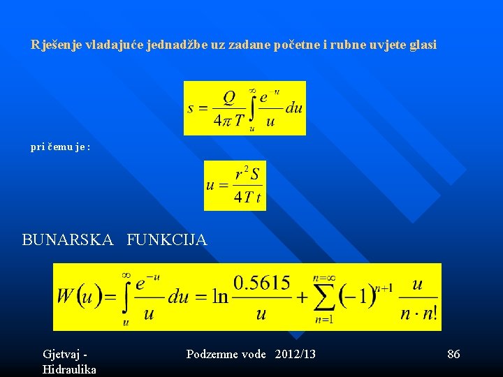 Rješenje vladajuće jednadžbe uz zadane početne i rubne uvjete glasi pri čemu je : Rješenje vladajuće jednadžbe uz zadane početne i rubne uvjete glasi pri čemu je :