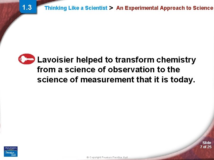 1. 3 Thinking Like a Scientist > An Experimental Approach to Science Lavoisier helped